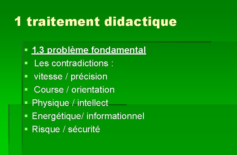 1 traitement didactique § § § § 1. 3 problème fondamental Les contradictions :