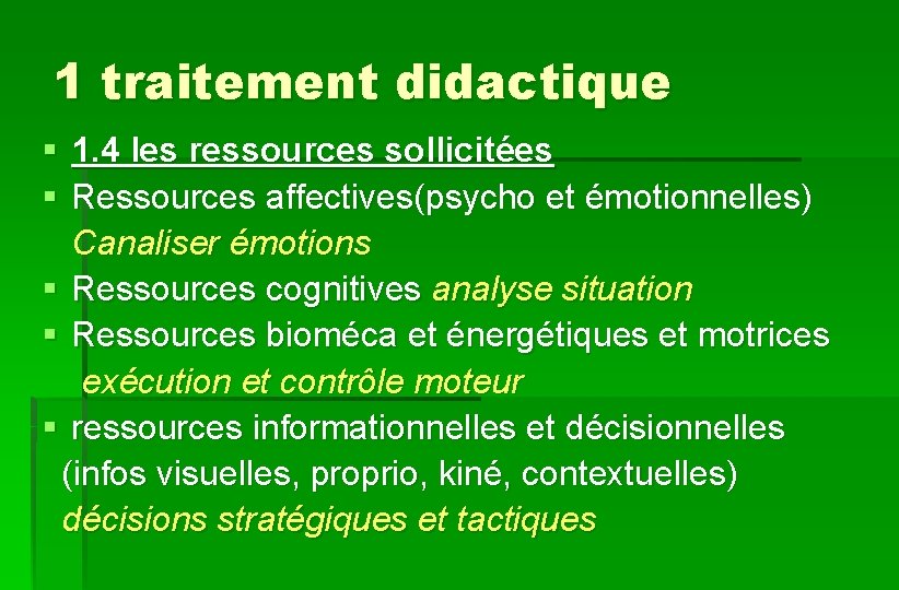 1 traitement didactique § 1. 4 les ressources sollicitées § Ressources affectives(psycho et émotionnelles)