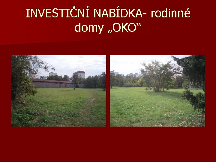 INVESTIČNÍ NABÍDKA- rodinné domy „OKO“ 