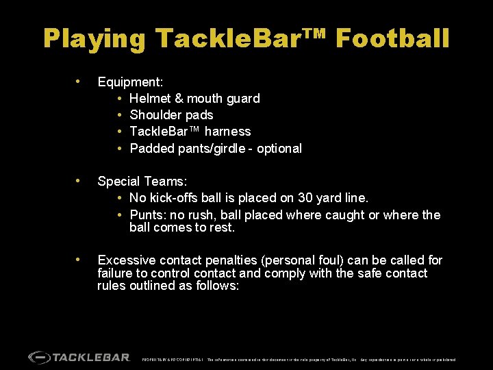 Playing ™ Football How do you. Tackle. Bar play the game? ? Equipment •