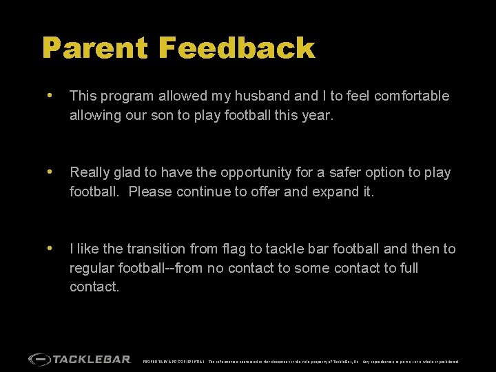 Parent Feedback • This program allowed my husband I to feel comfortable allowing our