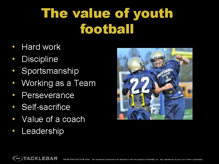 The value of youth football • • Hard work Discipline Sportsmanship Working as a