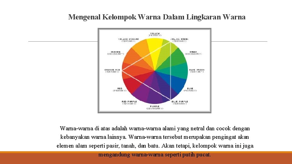 Mengenal Kelompok Warna Dalam Lingkaran Warna-warna di atas adalah warna-warna alami yang netral dan