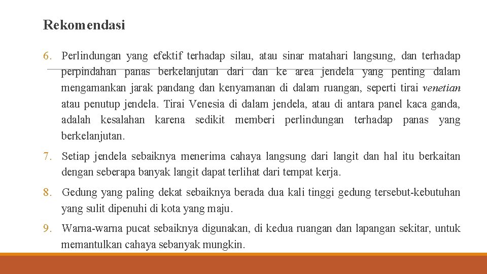 Rekomendasi 6. Perlindungan yang efektif terhadap silau, atau sinar matahari langsung, dan terhadap perpindahan