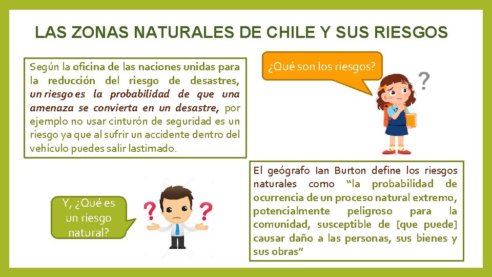 LAS ZONAS NATURALES DE CHILE Y SUS RIESGOS Según la oficina de las naciones