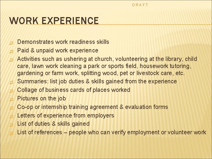 DRAFT WORK EXPERIENCE Demonstrates work readiness skills Paid & unpaid work experience Activities such