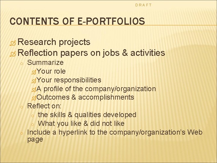 DRAFT CONTENTS OF E-PORTFOLIOS Research projects Reflection papers on jobs & activities o o