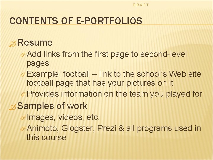 DRAFT CONTENTS OF E-PORTFOLIOS Resume Add links from the first page to second-level pages