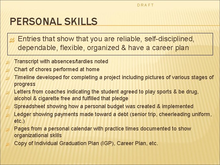 DRAFT PERSONAL SKILLS Entries that show that you are reliable, self-disciplined, dependable, flexible, organized