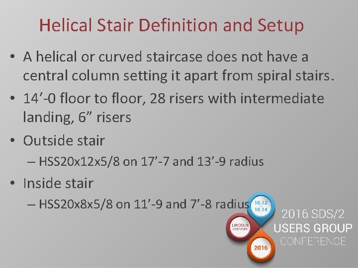 Helical Stair Definition and Setup • A helical or curved staircase does not have