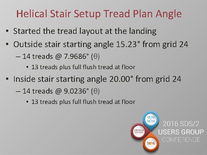 Helical Stair Setup Tread Plan Angle • Started the tread layout at the landing