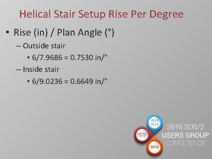 Helical Stair Setup Rise Per Degree • Rise (in) / Plan Angle (°) –