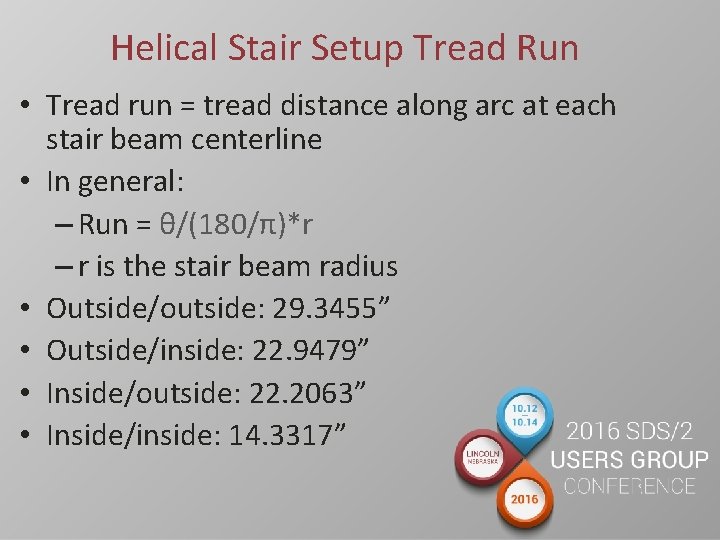 Helical Stair Setup Tread Run • Tread run = tread distance along arc at