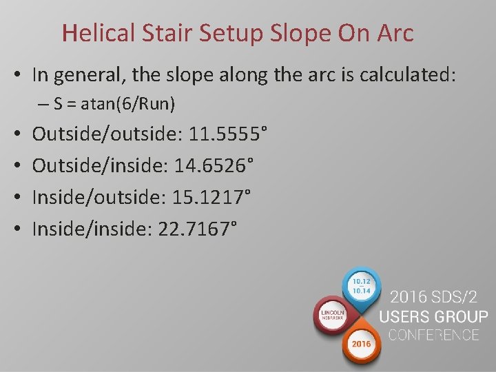 Helical Stair Setup Slope On Arc • In general, the slope along the arc