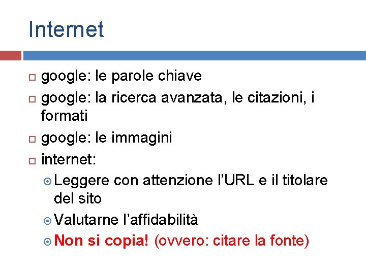 Internet google: le parole chiave google: la ricerca avanzata, le citazioni, i formati google: