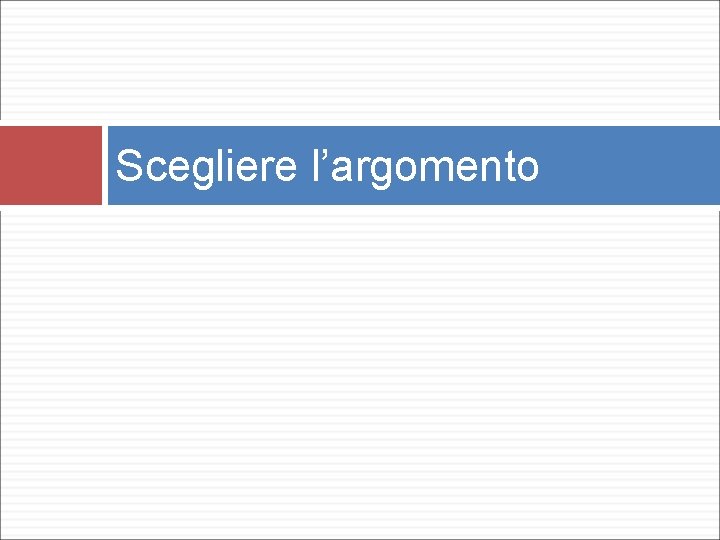 Scegliere l’argomento 