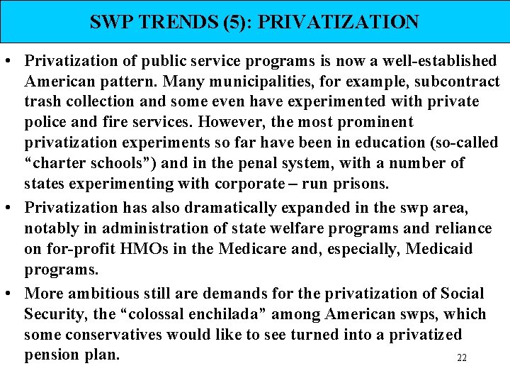 SWP TRENDS (5): PRIVATIZATION • Privatization of public service programs is now a well-established SWP TRENDS (5): PRIVATIZATION • Privatization of public service programs is now a well-established