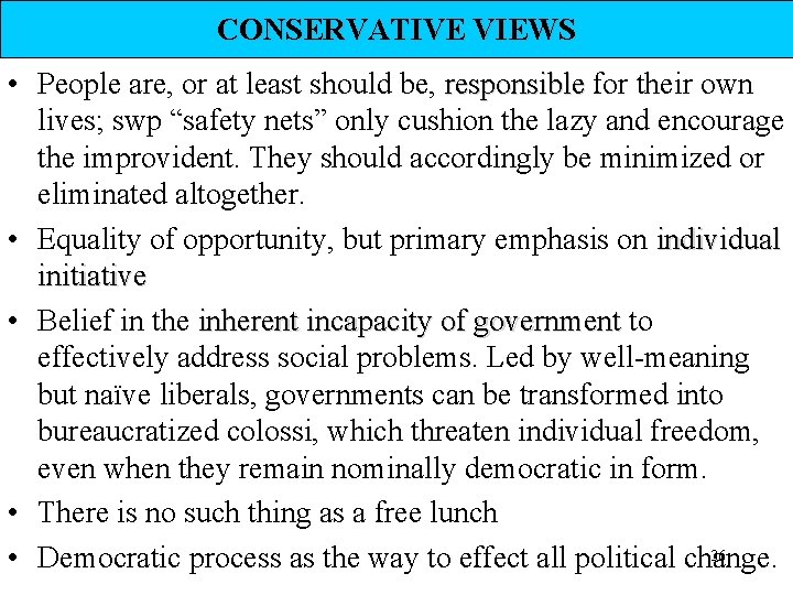 CONSERVATIVE VIEWS • People are, or at least should be, responsible for their own CONSERVATIVE VIEWS • People are, or at least should be, responsible for their own