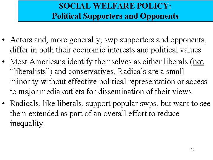 SOCIAL WELFARE POLICY: Political Supporters and Opponents • Actors and, more generally, swp supporters SOCIAL WELFARE POLICY: Political Supporters and Opponents • Actors and, more generally, swp supporters