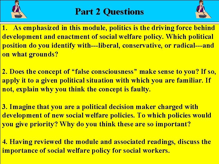 Part 2 Questions 1. As emphasized in this module, politics is the driving force Part 2 Questions 1. As emphasized in this module, politics is the driving force