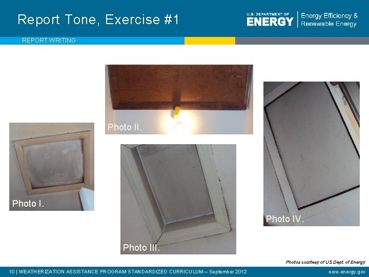 Report Tone, Exercise #1 REPORT WRITING Photo II. Photo IV. Photo III. Photos courtesy