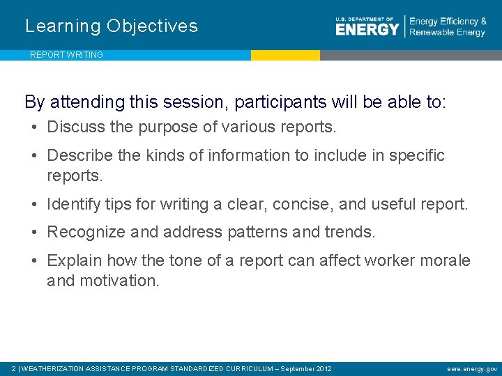 Learning Objectives REPORT WRITING By attending this session, participants will be able to: •