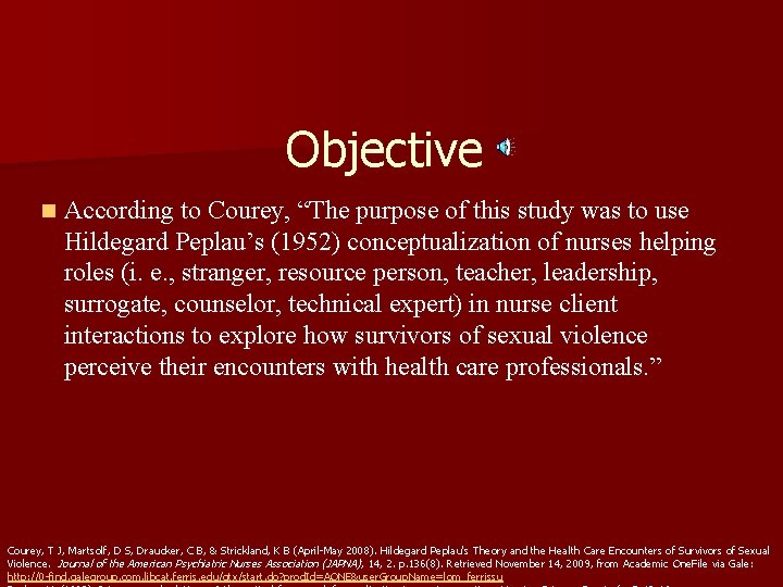 Objective n According to Courey, “The purpose of this study was to use Hildegard