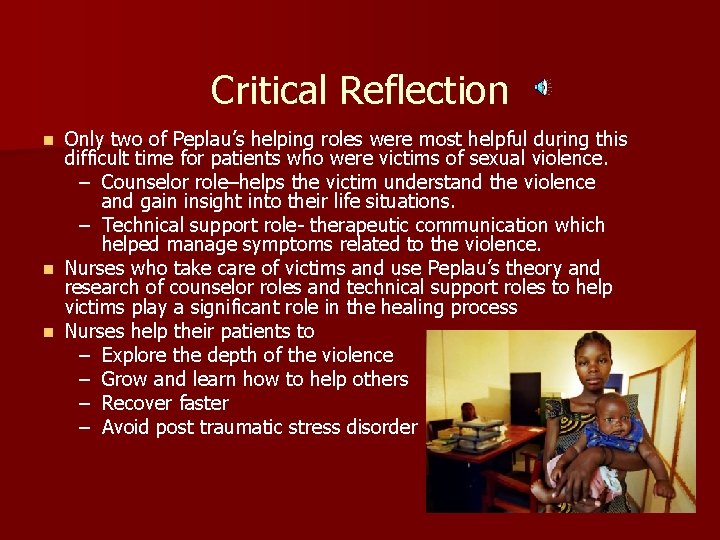 Critical Reflection Only two of Peplau’s helping roles were most helpful during this difficult