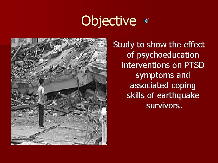 Objective Study to show the effect of psychoeducation interventions on PTSD symptoms and associated