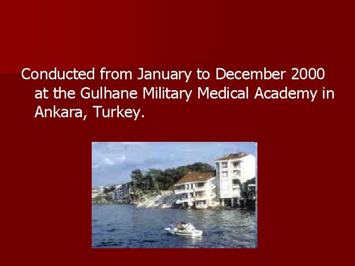 Conducted from January to December 2000 at the Gulhane Military Medical Academy in Ankara,