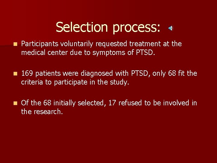 Selection process: n Participants voluntarily requested treatment at the medical center due to symptoms