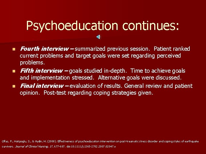 Psychoeducation continues: n Fourth interview – summarized previous session. Patient ranked current problems and