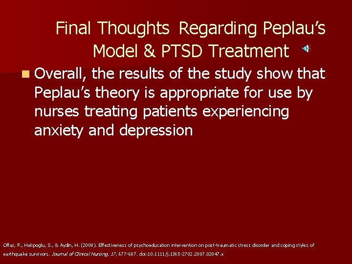 Final Thoughts Regarding Peplau’s Model & PTSD Treatment n Overall, the results of the