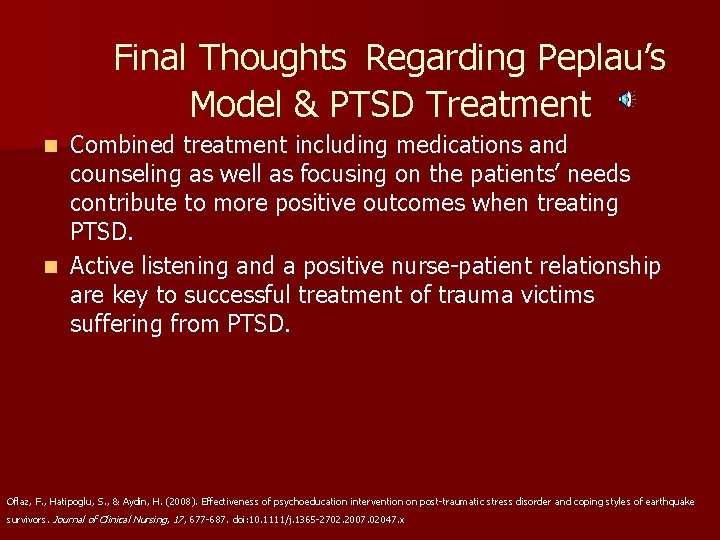 Final Thoughts Regarding Peplau’s Model & PTSD Treatment Combined treatment including medications and counseling