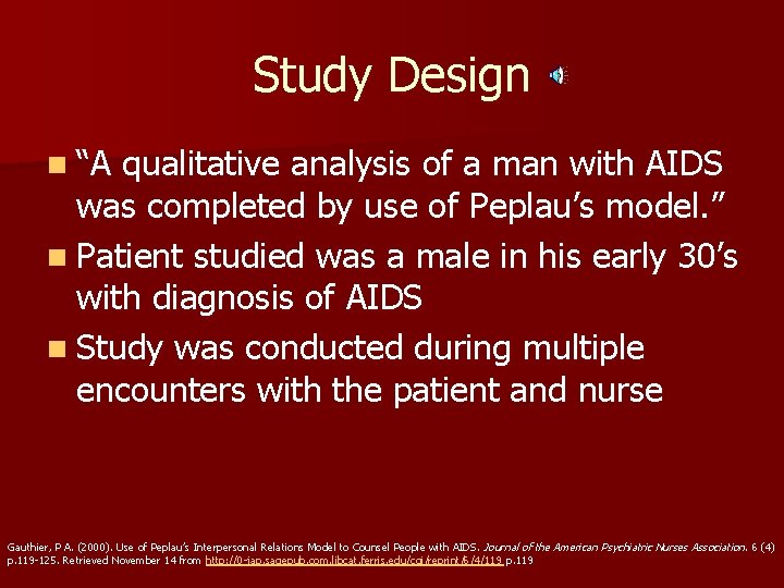Study Design n “A qualitative analysis of a man with AIDS was completed by