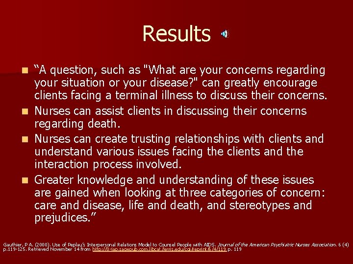 Results “A question, such as "What are your concerns regarding your situation or your