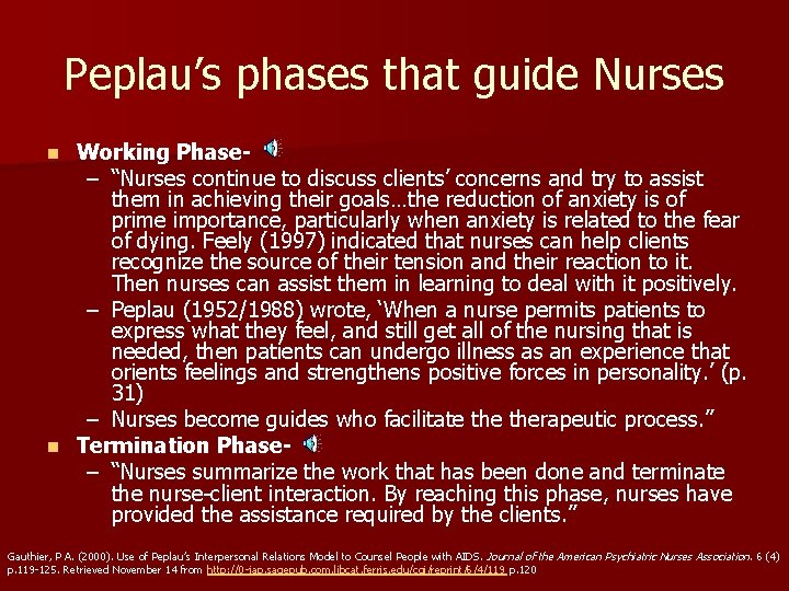 Peplau’s phases that guide Nurses Working Phase– “Nurses continue to discuss clients’ concerns and