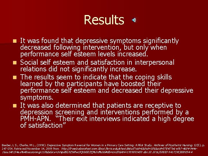 Results n n It was found that depressive symptoms significantly decreased following intervention, but