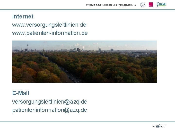 Programm für Nationale Versorgungs. Leitlinien Internet www. versorgungsleitlinien. de www. patienten-information. de E-Mail versorgungsleitlinien@azq.