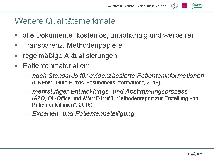 Programm für Nationale Versorgungs. Leitlinien Weitere Qualitätsmerkmale • • alle Dokumente: kostenlos, unabhängig und