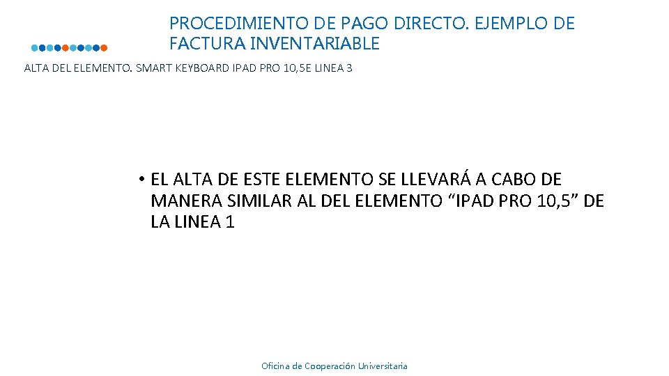 PROCEDIMIENTO DE PAGO DIRECTO. EJEMPLO DE FACTURA INVENTARIABLE ALTA DEL ELEMENTO. SMART KEYBOARD IPAD PROCEDIMIENTO DE PAGO DIRECTO. EJEMPLO DE FACTURA INVENTARIABLE ALTA DEL ELEMENTO. SMART KEYBOARD IPAD