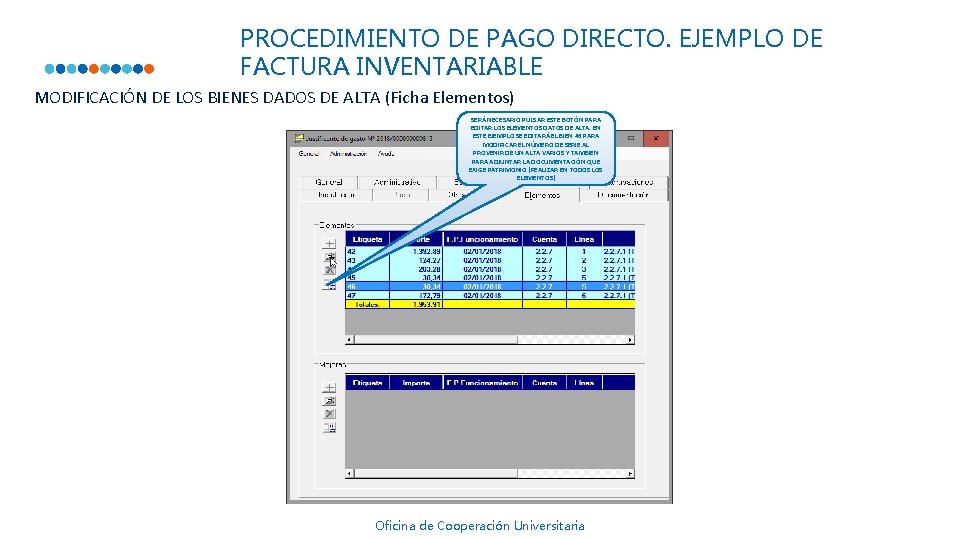 PROCEDIMIENTO DE PAGO DIRECTO. EJEMPLO DE FACTURA INVENTARIABLE MODIFICACIÓN DE LOS BIENES DADOS DE PROCEDIMIENTO DE PAGO DIRECTO. EJEMPLO DE FACTURA INVENTARIABLE MODIFICACIÓN DE LOS BIENES DADOS DE