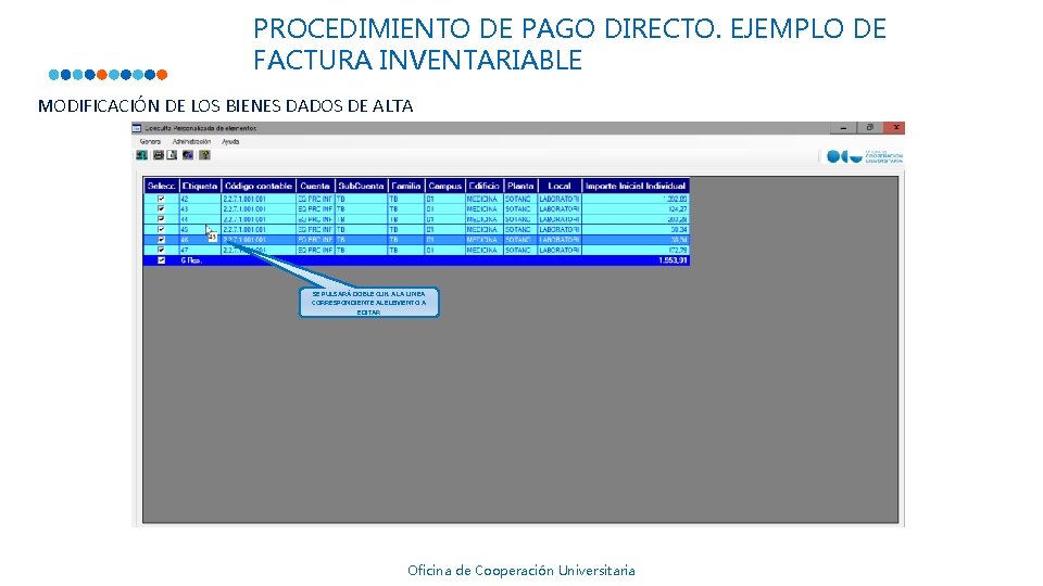 PROCEDIMIENTO DE PAGO DIRECTO. EJEMPLO DE FACTURA INVENTARIABLE MODIFICACIÓN DE LOS BIENES DADOS DE PROCEDIMIENTO DE PAGO DIRECTO. EJEMPLO DE FACTURA INVENTARIABLE MODIFICACIÓN DE LOS BIENES DADOS DE