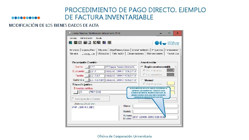 PROCEDIMIENTO DE PAGO DIRECTO. EJEMPLO DE FACTURA INVENTARIABLE MODIFICACIÓN DE LOS BIENES DADOS DE PROCEDIMIENTO DE PAGO DIRECTO. EJEMPLO DE FACTURA INVENTARIABLE MODIFICACIÓN DE LOS BIENES DADOS DE
