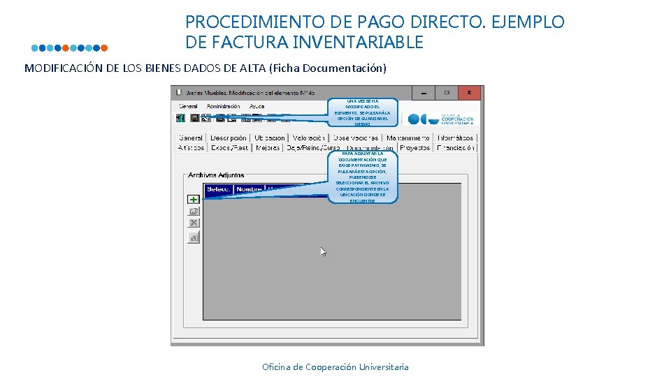 PROCEDIMIENTO DE PAGO DIRECTO. EJEMPLO DE FACTURA INVENTARIABLE MODIFICACIÓN DE LOS BIENES DADOS DE PROCEDIMIENTO DE PAGO DIRECTO. EJEMPLO DE FACTURA INVENTARIABLE MODIFICACIÓN DE LOS BIENES DADOS DE