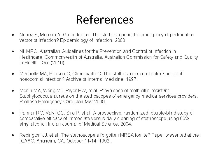 References Nunez S, Moreno A, Green k et al. The stethoscope in the emergency References Nunez S, Moreno A, Green k et al. The stethoscope in the emergency