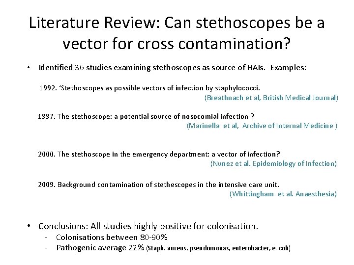 Literature Review: Can stethoscopes be a vector for cross contamination? • Identified 36 studies