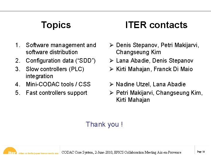 Topics ITER contacts 1. Software management and software distribution 2. Configuration data (“SDD”) 3. Topics ITER contacts 1. Software management and software distribution 2. Configuration data (“SDD”) 3.
