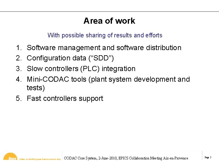 Area of work With possible sharing of results and efforts 1. 2. 3. 4. Area of work With possible sharing of results and efforts 1. 2. 3. 4.