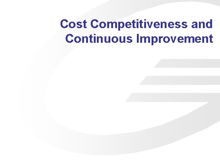 Cost Competitiveness and Continuous Improvement 